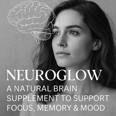 Introducing NeuroGlow: The Natural Brain Booster That Supports Focus, Memory & Mood